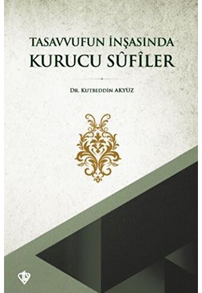 Tasavvufun İnşasında Kurucu Sufiler