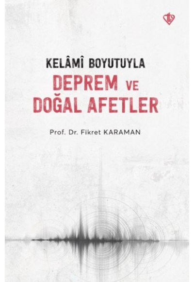 Kelâmî Boyutuyla Deprem Ve Doğal Afetler