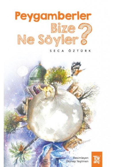 Peygamberler Bize Ne Söyler?