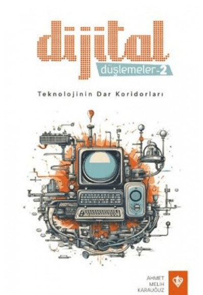 Dijital Düşlemeler -2 Teknolojinin Dar Koridorları