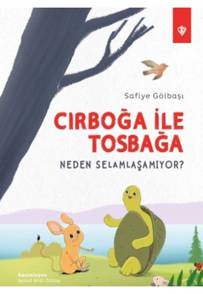 Cırboğa İle Tosbağa Neden Selamlaşamıyor ?