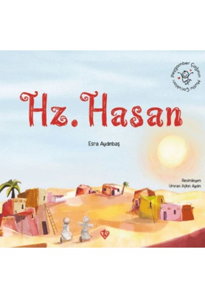 Peygamber Çağının Mutlu Çocukları Hazreti Hasan