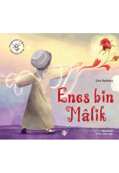 Hz. Enes Bin Malik Peygamber Çağının Mutlu Çocukları