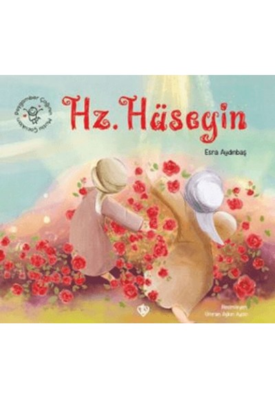 Peygamber Çağının Mutlu Çocukları Hz. Hüseyin