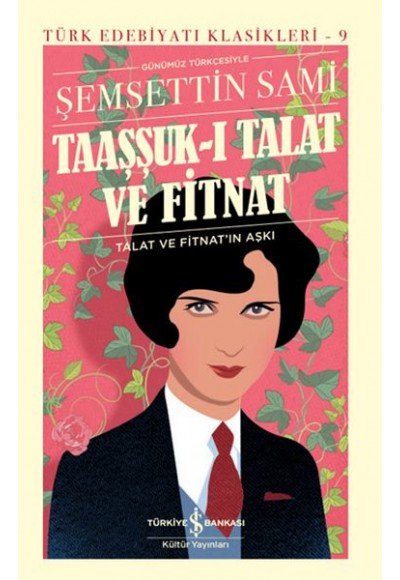 Taaşşuk-ı Talat ve Fitnat (Günümüz Türkçesi) - Türk Edebiyatı Klasikleri (Ciltli)