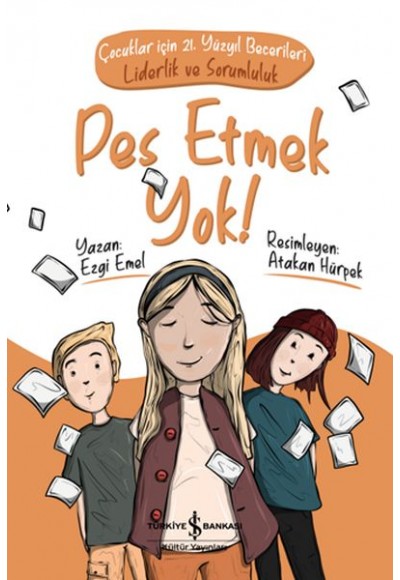 Pes Etmek Yok! Çocuklar için 21. Yüzyıl Becerileri - Liderlik ve Sorumluluk