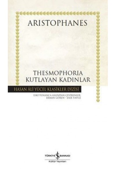 Thesmophoria Kutlayan Kadınlar - Hasan Ali Yücel Klasikleri (Ciltli)