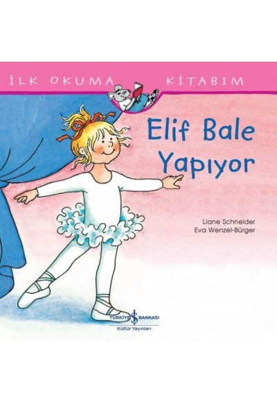 Elif Bale Yapıyor - İlk Okuma Kitabım