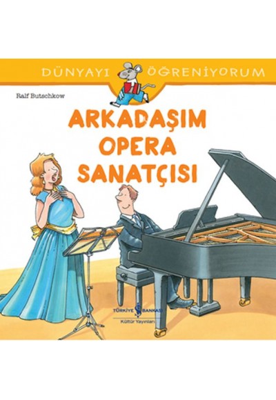 Dünyayı Öğreniyorum - Arkadaşım Opera Sanatçısı