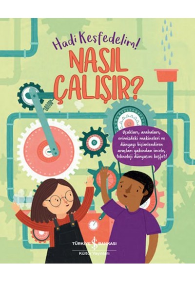 Nasıl Çalışır - Hadi Keşfedelim!