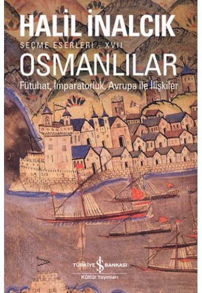 Osmanlılar - Fütuhat, İmparatorluk, Avrupa İle İlişkiler