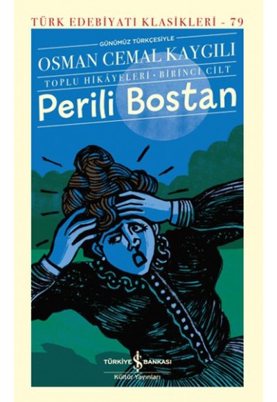 Perili Bostan - Toplu Hikâyeleri-Birinci Cilt - Türk Edebiyatı Klasikleri (Ciltli)