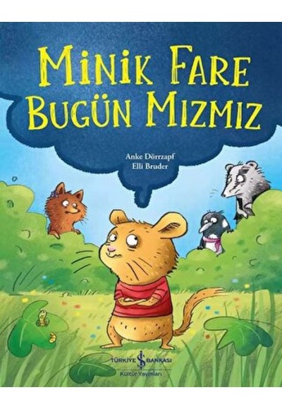 Minik Fare Bugün Mızmız