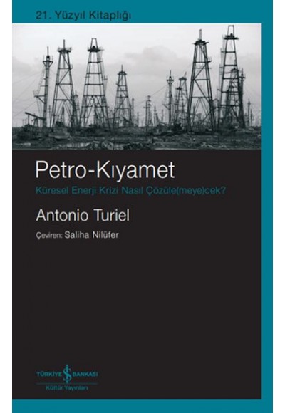 Petro-Kıyamet – Küresel Enerji Krizi Nasıl Çözüle(Meye)Cek?