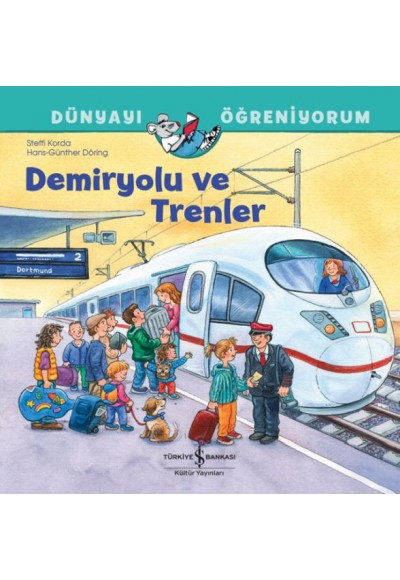 Demiryolu Ve Trenler Dünyayı Öğreniyorum