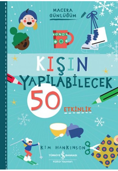 Kışın Yapılabilecek 50 Etkinlik – Macera Günlüğüm