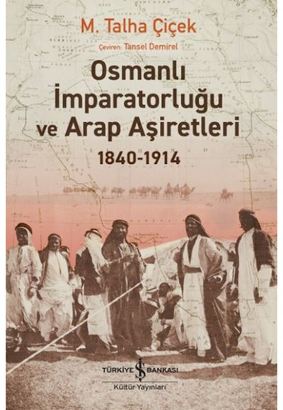 Osmanlı İmparatorluğu Ve Arap Aşiretleri 1840-1914