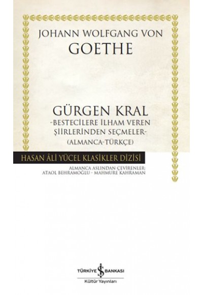 Gürgen Kral –Bestecilere İlham Veren Şiirlerinden Seçmeler- (Almanca-Türkçe)