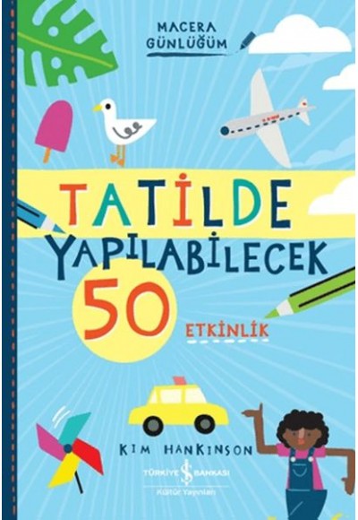 Tatilde Yapılabilecek 50 Etkinlik - Macera Günlüğüm