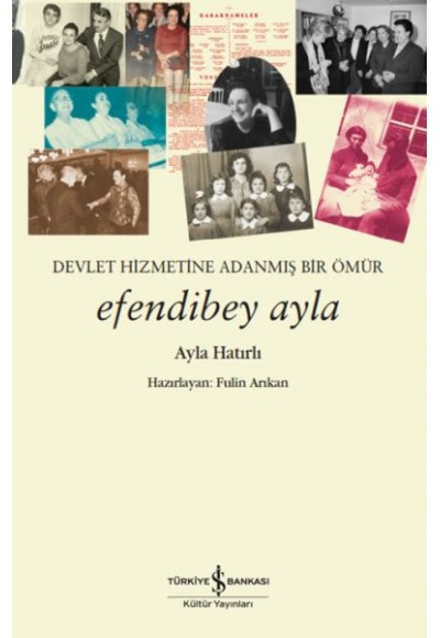 Efendibey Ayla – Devlet Hizmetine Adanmış Bir Ömür