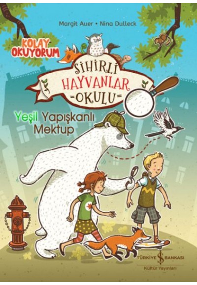 Sihirli Hayvanlar Okulu – Yeşil Yapışkanlı Mektup – Kolay Okuyorum