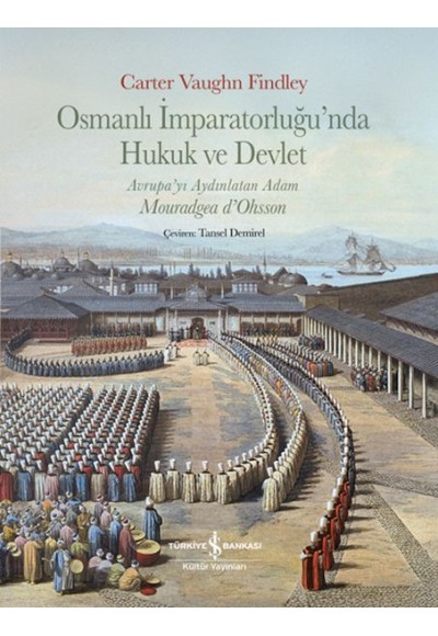 Osmanlı İmparatorluğu’nda Hukuk Ve Devlet,Avrupa’yı Aydınlatan Adam Mouradgea D’ohsson