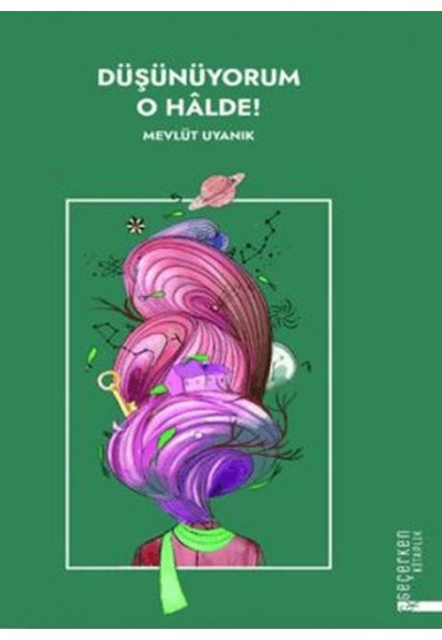 Düşünüyorum O Halde !