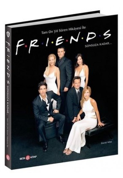 Friends - Warner Bros Tam On Yıl Süren Hikayesi ile Sonsuza Kadar