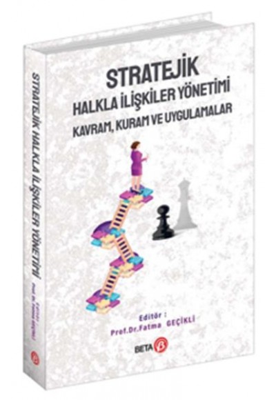 Stratejik Halkla İlişkiler Yönetimi: Kavram, Kuram ve Uygulamalar