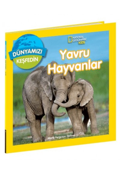 National Geographic Kids Dünyamızı Keşfedin  Yavru Hayvanlar