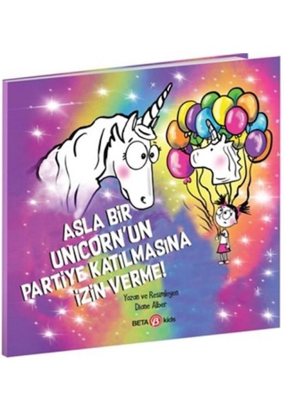 Asla Bir Unicorn’un Partiye Katılmasına İzin Verme!