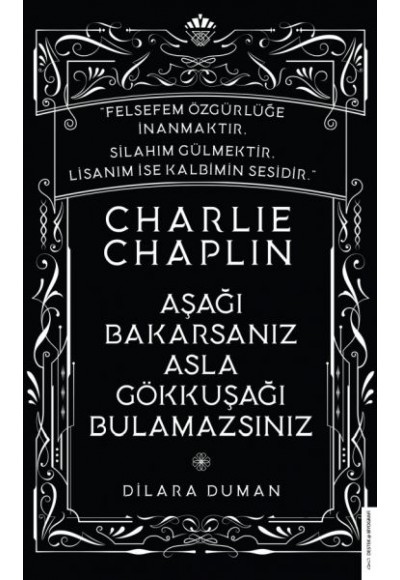 Charlie Chaplin - Aşağı Bakarsanız Asla Gökkuşağı Bulamazsınız