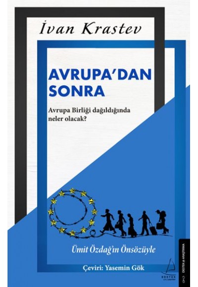 Avrupadan Sonra - Avrupa Birliği Dağıldığında Neler Olacak?