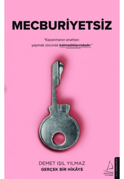 Mecburiyetsiz - Kazanmanın Anahtarı Yapmak Zorunda Kalmadıklarındadır