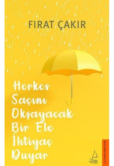 Herkes Saçını Okşayacak Bir Ele İhtiyaç Duyar