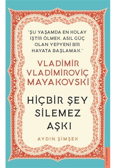 Vladimir Vladimiroviç Mayakovski - Hiçbir Şey Silemez Aşkı