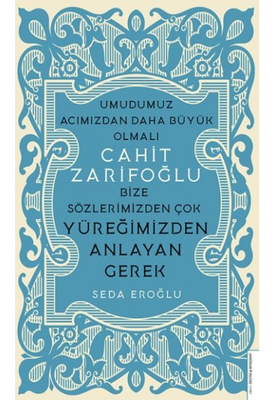 Cahit Zarifoğlu-Bize Sözlerimizden Çok Yüreğimizden Anlayan Gerek