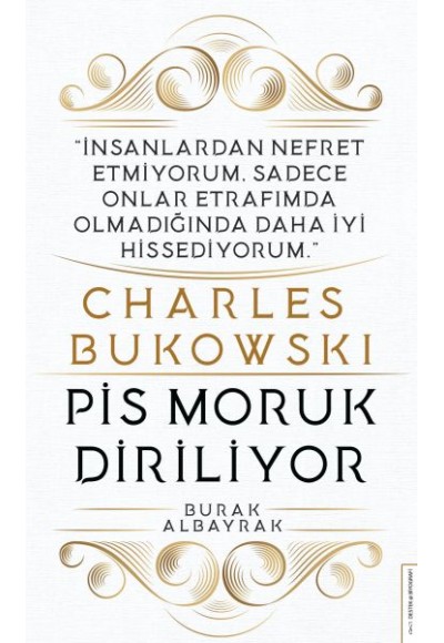 Charles Bukowski - Pis Moruk Diriliyor