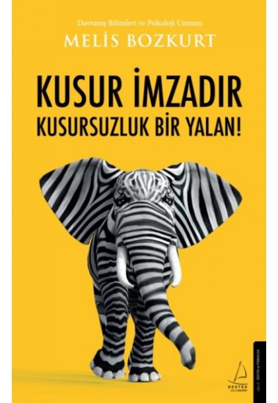 Kusur İmzadır Kusursuzluk Bir Yalan!