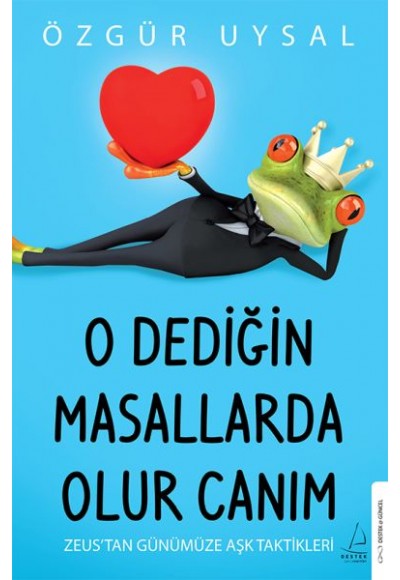 O Dediğin Masallarda Olur Canım