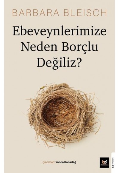 Ebeveynlerimize Neden Borçlu Değiliz?