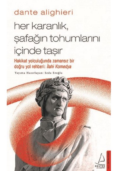 Her Karanlık Şafağın Tohumlarını İçinde Taşır