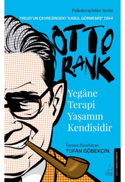 Yegâne Terapi Yaşamın Kendisidir-Otto Rank