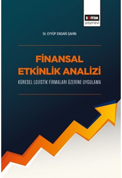 Finansal Etkinlik Analizi Küresel Lojistik Firmaları Üzerine Uygulama