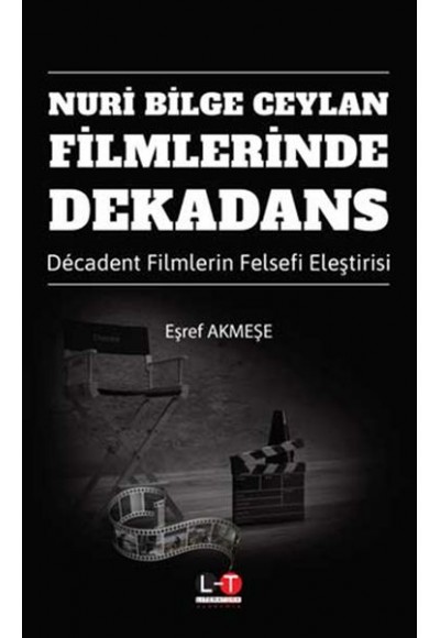 Nuri Bilge Ceylan Filmlerinde Dekadans - Decadent Filmlerin Felsefi Eleştirisi