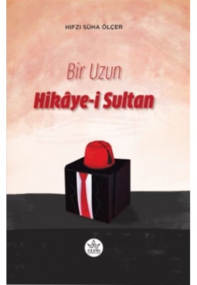 Bir Uzun Hikaye-i Sultan
