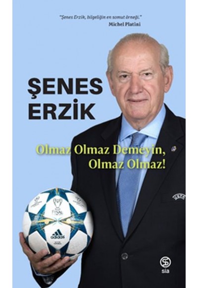 Olmaz Olmaz Demeyin, Olmaz Olmaz!