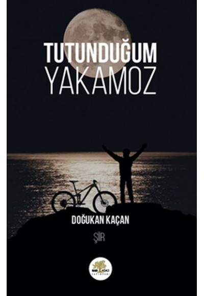 Tutunduğum Yakamoz