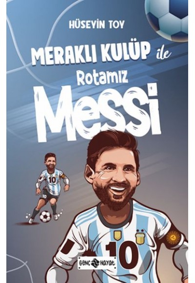 Meraklı Kulüp ile Rotamız Messi