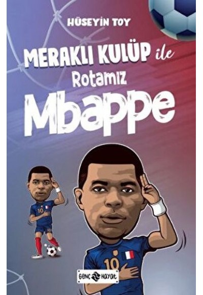 Meraklı Kulüp ile Rotamız Mbappe